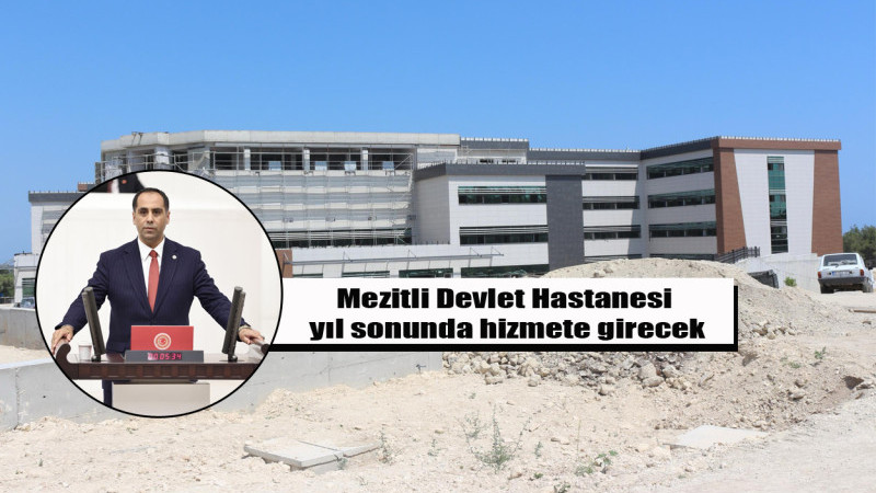 Kıratlı müjdeyi verdi: “Mezitli Devlet Hastanesi yıl sonunda hizmete girecek”
