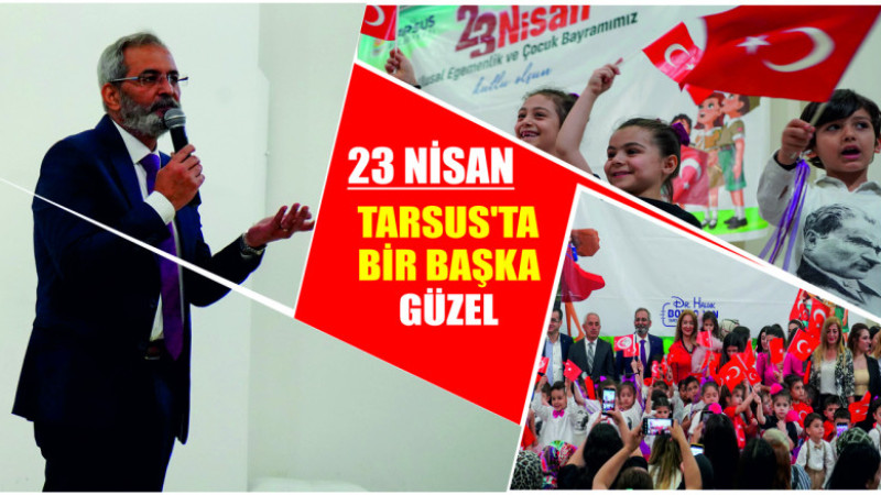 Tarsus’ta 23 Nisan Dopdolu Geçti