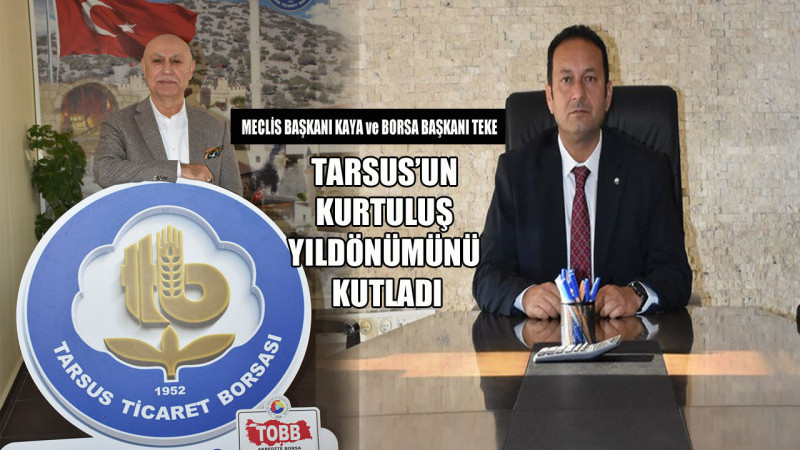 MECLİS BAŞKANI KAYA ve BORSA BAŞKANI TEKE TARSUS’UN KURTULUŞ YILDÖNÜMÜNÜ KUTLADI