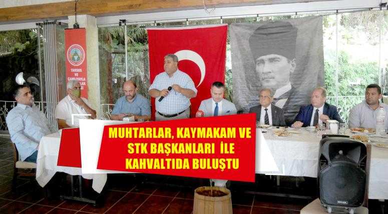 MUHTARLAR, KAYMAKAM VE  STK BAŞKANLARI  İLE KAHVALTIDA BULUŞTU