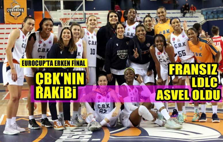 EUROCUP'TA ERKEN FİNAL: ÇBK'NIN RAKİBİ FRANSIZ  LDLC  ASVEL OLDU